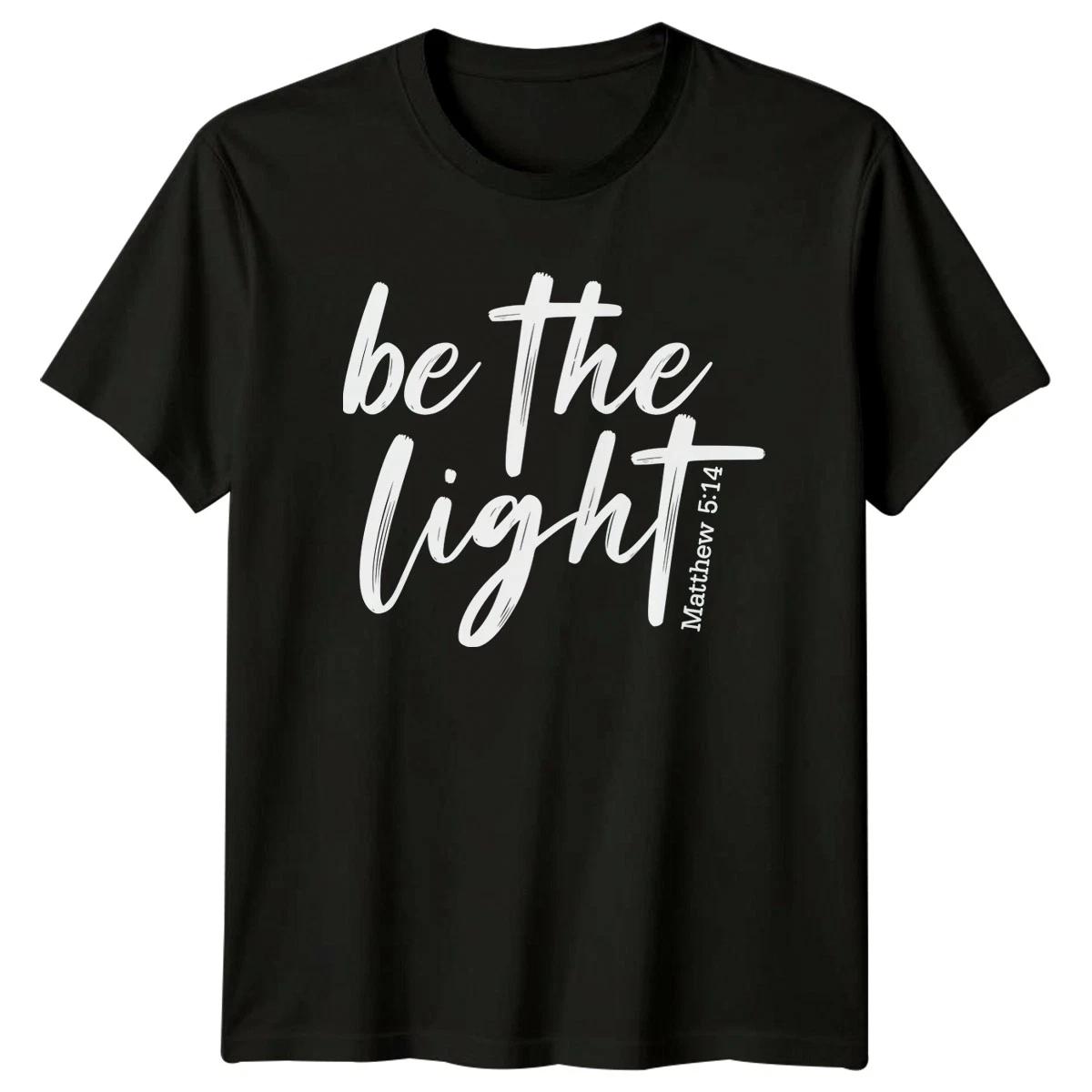Be The Light Matthew 5:14 Christianity Religion Mens T-Shirt Womens Graphic Tee XXXXL