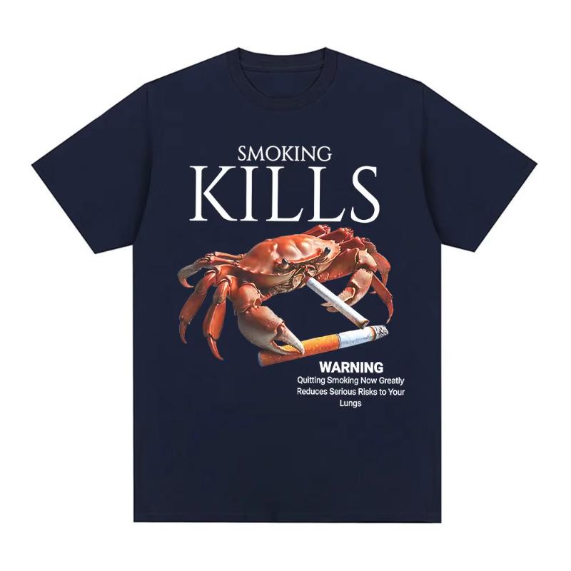 Smoking Kills Crab T Shirts Unhinged Weirdcore Weird Graphic TShirt Harajuku Cotton Short Sleeve Tee Shirt Oversized Streetwear