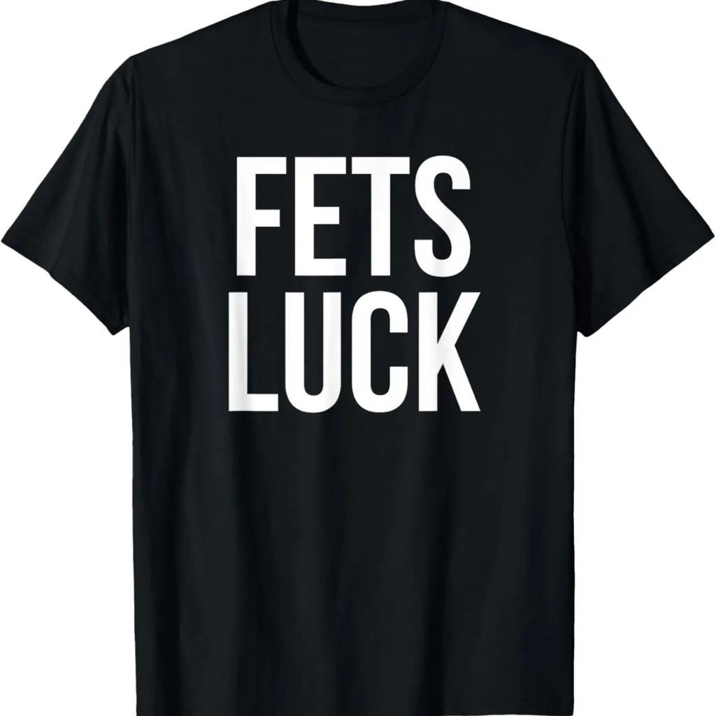 Fet's Luck Funny T-Shirt