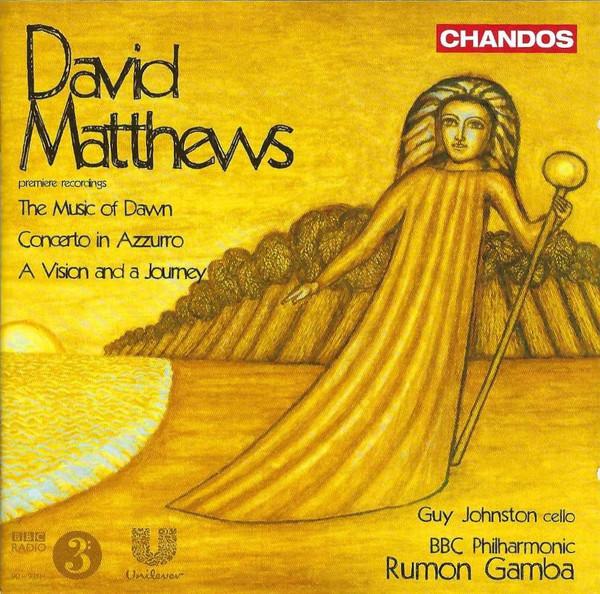 CD DAVID MATTHEWS – GUY JOHNSTON, BBC  - Orchestral Works: The Music Of Dawn CHAN10487 Chandos 2009 Europe Classical Used