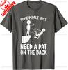 Pat on The Back Funny Adult Sarcastic Design Classics TShirt Cotton Retro Street Fashion Unisexs Shirt Short Sleeve Tops Summer