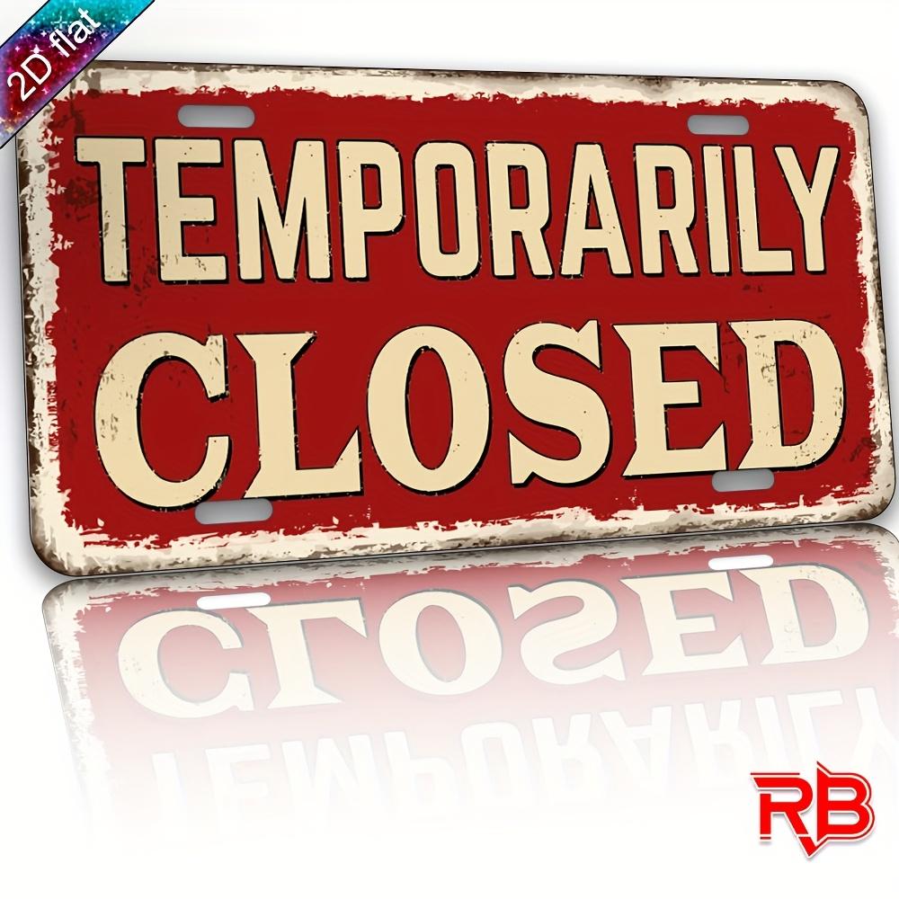 

D Flat Temporary Closed Metal Sign HeavyDuty RedBeigeBlackWhiteGray UV Printed on Metal Large Size x Inch 15x30cm(5.9x7.8inch)