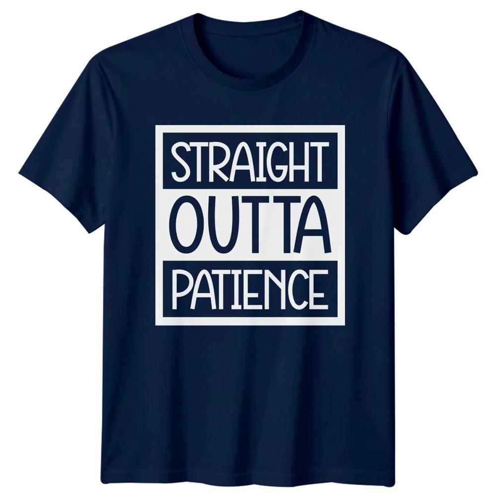 Straight Outta Patience Sarcastic Funny Adult Humor Graphic TShirt