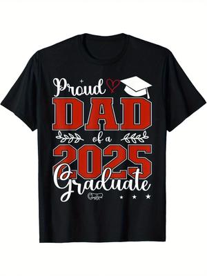 100% Cotton Funny T-Shirt, Proud Dad of a Class of 2025 Graduate