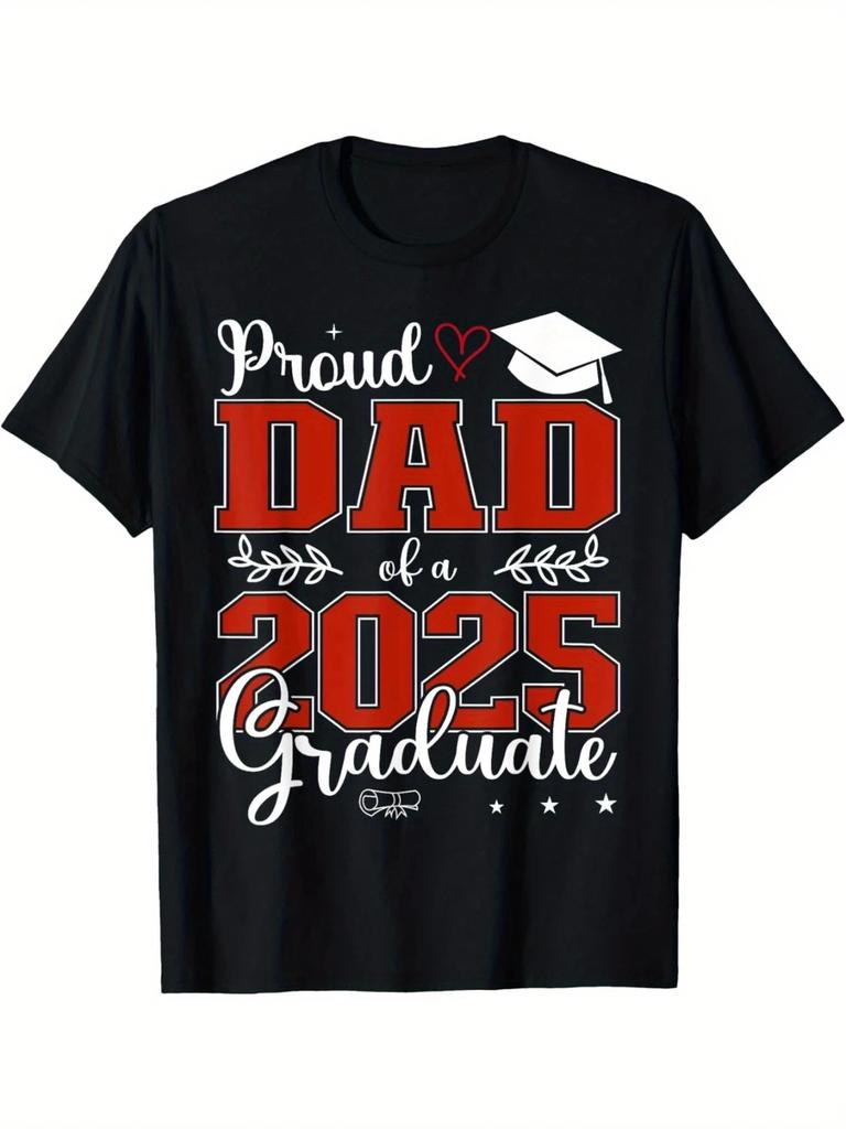 100% Cotton Funny T-Shirt, Proud Dad of a Class of 2025 Graduate