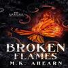 Broken Flames by Mk Ahearn Paperback Book 9798987146194