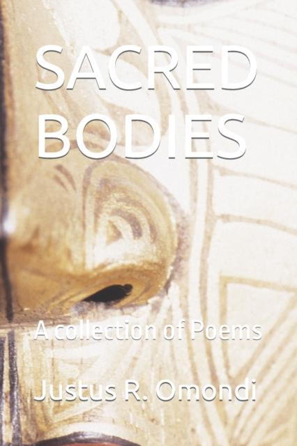 The Sacred Bodies : A Collection of Poems Book