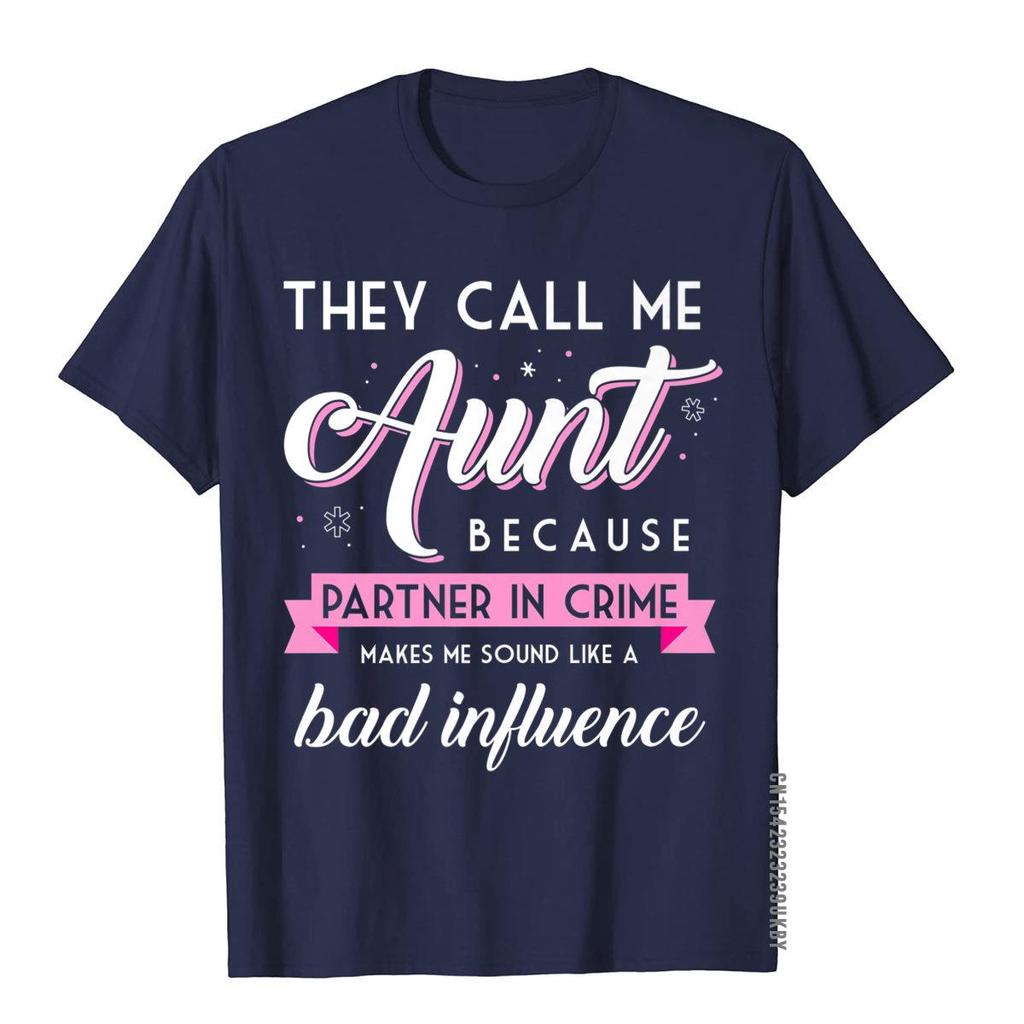 They Call Me Aunt Partner In Crime Shirt Funny Auntie Gift Tops & Tees Fashion Fashionable Cotton Women Unisex Top T-Shirts 