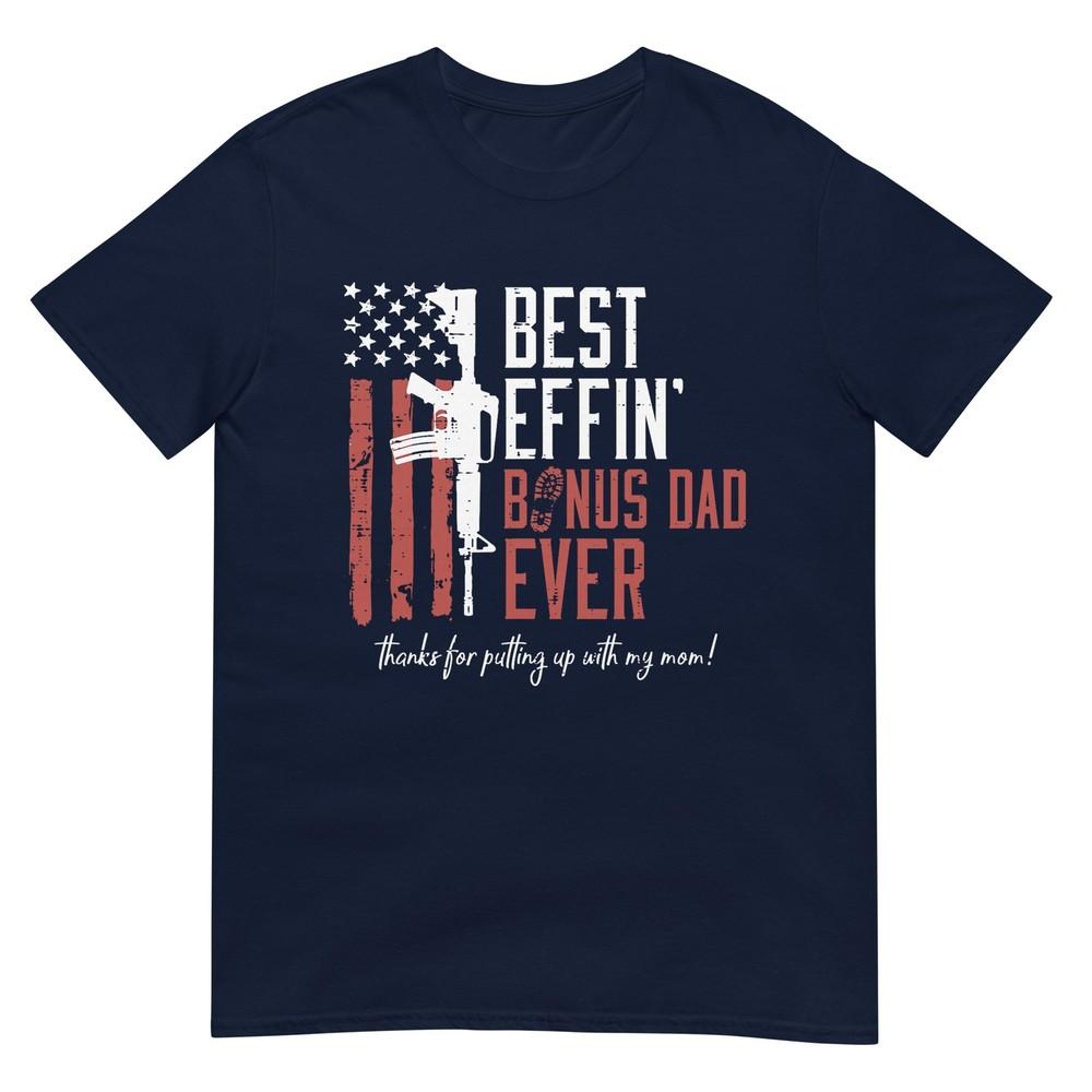Best Effin Bonus Dad Us Flag Fathers Day Patriot Stepdad Unisex TShirt S