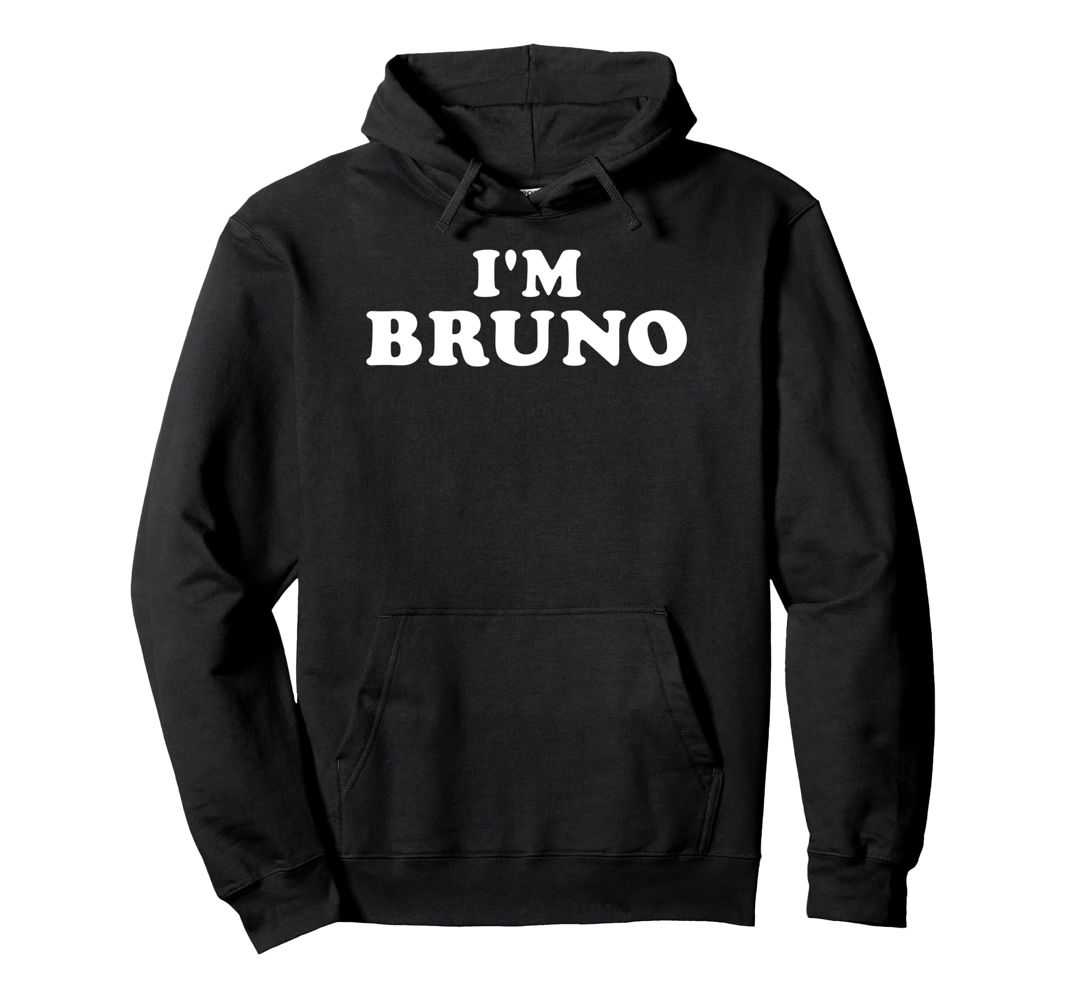 

I m Bruno, My Name Is Bruno, I am Bruno, Personalized Hoodie