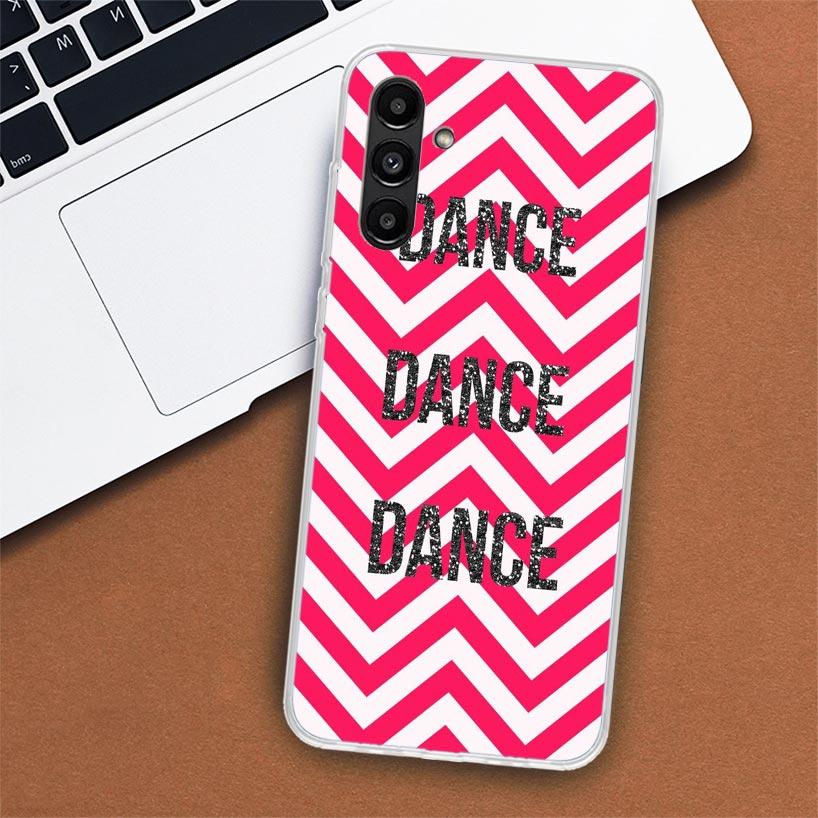 I Love Dance Phone Case For Samsung Galaxy A55 A54 A53 A52 A15 A14 A13 A12 A35 A34 A33 A32 A25 A24 A23 A22 A04S A03S A02S