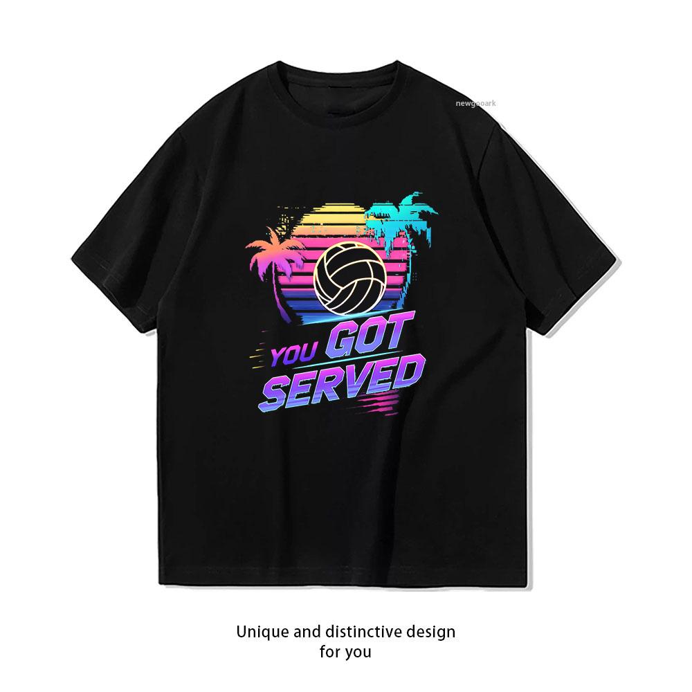You Got Served Funny Volleyball Saying Classic TShirt Woman Man Casual Cotton Printed T Shirts Adult Streetwear Woman Clothing