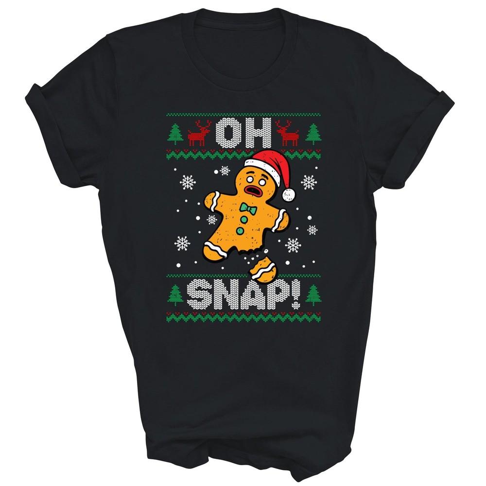 

Oh Snap Gingerbread Christmas Cookie Baking Unisex Shirt Gift 3XL