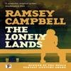 The Lonely Lands by Ramsey Campbell Paperback Book 9781787588639