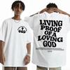 2025 Living Proof of A Loving God Letters Print T Shirts Women's Inspirational Christian Apparel T Shirt Men Oversized T-shirt