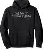 Big Fan of Human Rights Bold Protest Design Unisex Hooded Sweatshirt