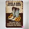 Vintage Western Metal Sign 'GIVE A GIRL THE RIGHT SHOES AND SHE CAN CONPYUR THE WORLD' with Cowboy Boots & Sunflowers Rustic Hom