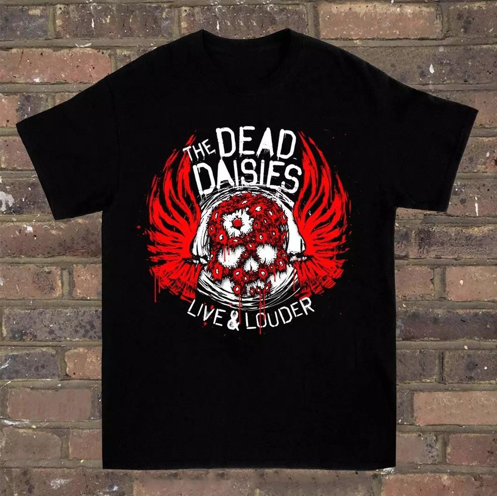 

The Dead Daisies Live & Louder T-Shirt Unisex Cotton Tee All Size S-4XL BT307 Unisex T-Shirt XXXXL