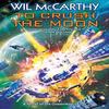 To Crush the Moon by Wil McCarthy Paperback Book 9781982125240
