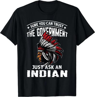 Min NEW LIMITED Sure You Can Trust The Government Just Ask An Indian T-Shirt