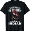Min NEW LIMITED Sure You Can Trust The Government Just Ask An Indian T-Shirt