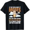 Moses Was The First Person With A Tablet I Funny Religious T-Shirt