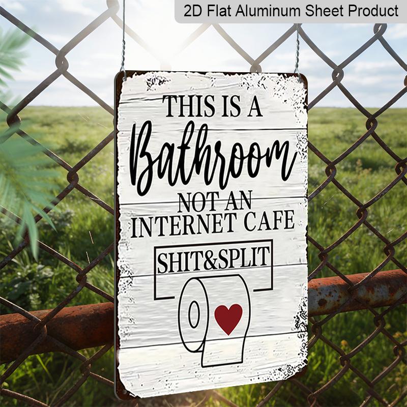 2D Flat, 1pc "This Is A Bathroom Not An Internet Cafe" Aluminium Sign - 8"x12" Rustic Bathroom Decor, Toilet Paper & Heart Accent Wall Art, Bathroom