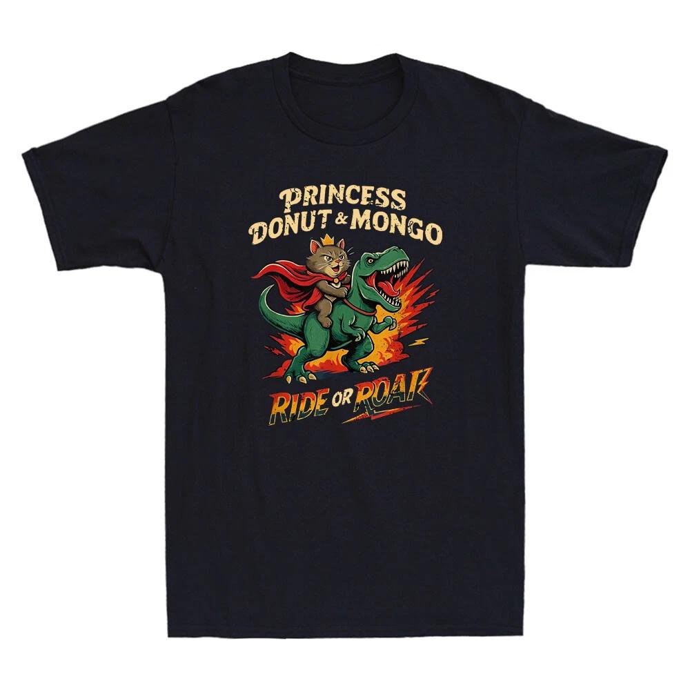 Princess Donut & Mongo Ride Or Roat Funny Cat Ride Dinosaur Meme Men s T-Shirt S