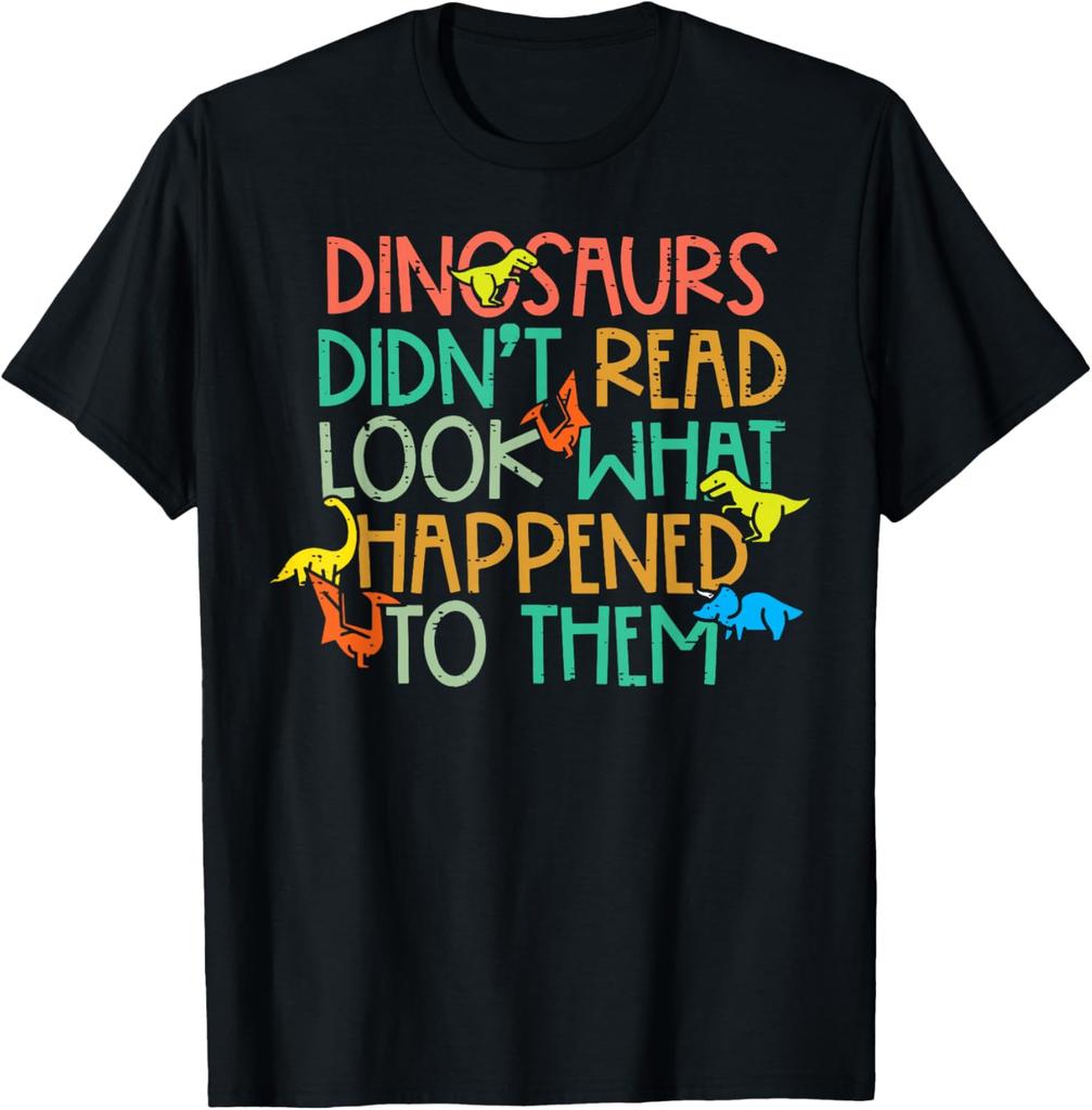 Dinosaurs Didnt Read Funny Book Lover Boys Kids Teacher unisex T-Shirt Small