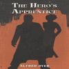 The Heros Apprentice by Alfred Dyer Paperback Book 9781035822607