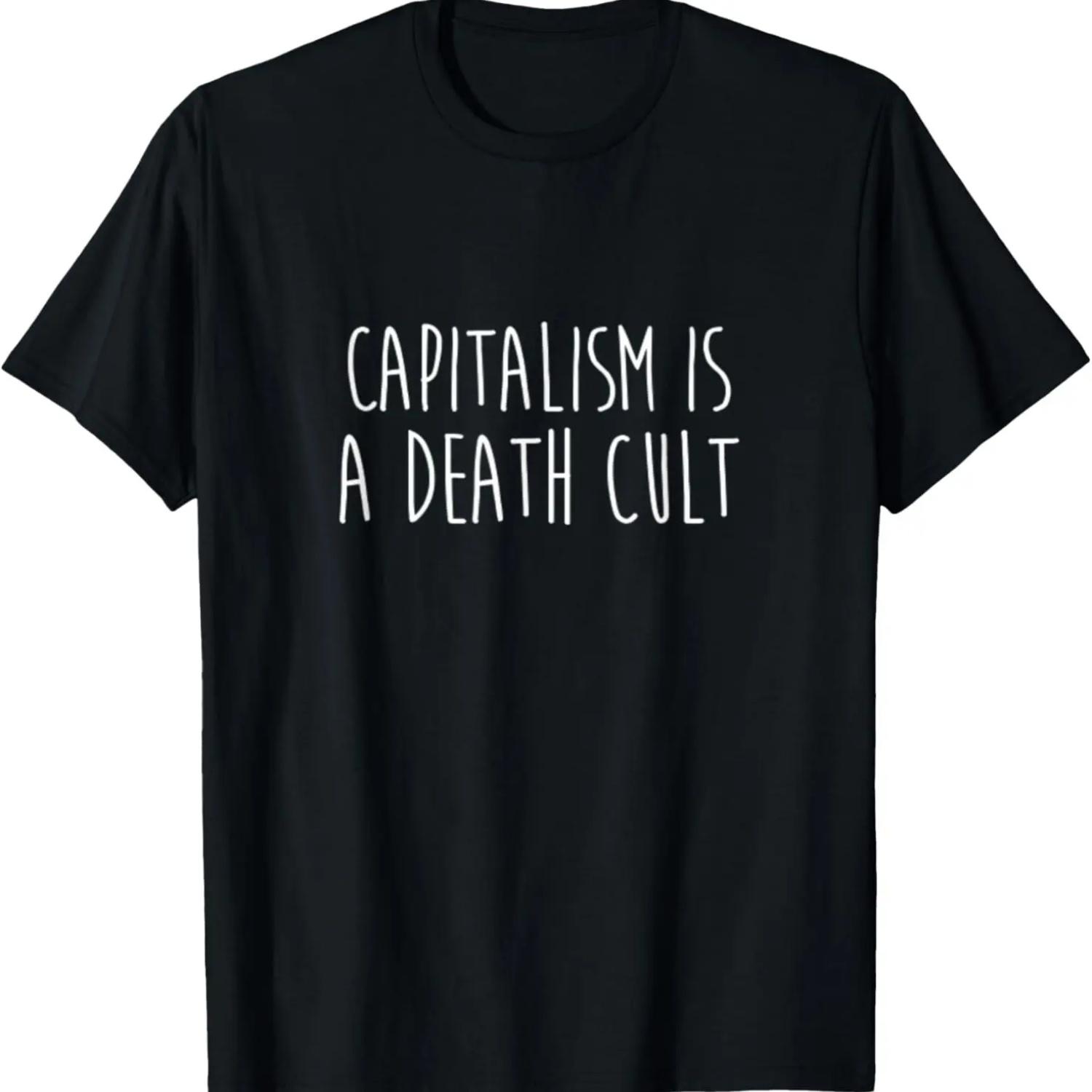 

Capitalism is a Death Cult Socialist Human Rights Labor T-Shirt XXXXXL чёрный