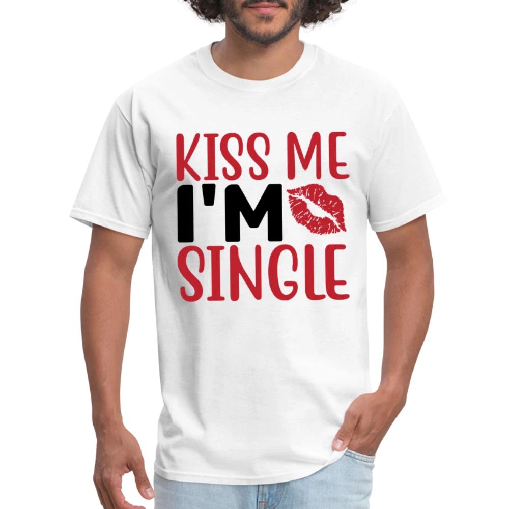 Kiss Me, I m Single 100% Cotton T-shirt Mens Tees Top (Single Life Graphic Tee Shirt) L