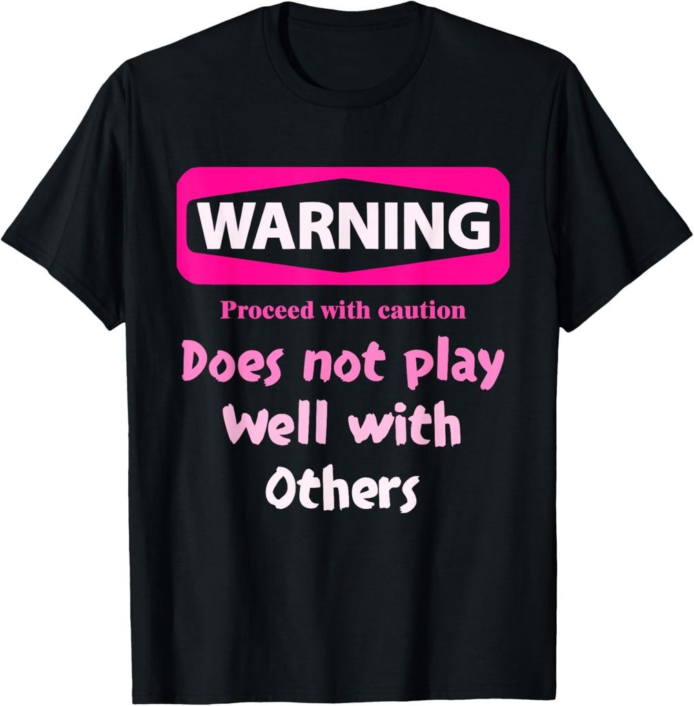 Proceed With Caution Does Not Play With Others Unisex T-Shirt