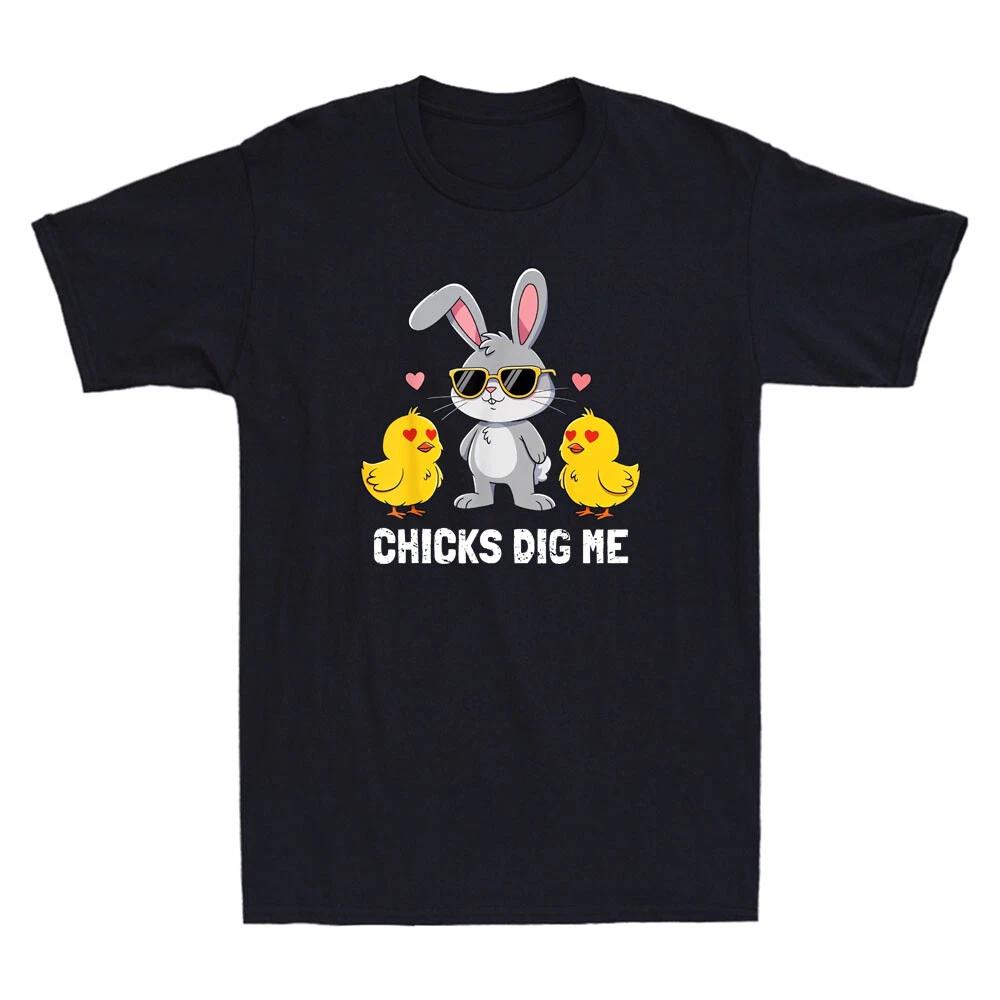 Chicks Dig Me Funny Bunny With Chicks Meme Quote Happy Easter Gift Men s T-Shirt XXXXL