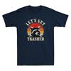 Raccoon Lets Get Trashed Funny Raccoon Quote Retro Unisexs Short Sleeve TShirt