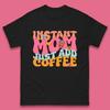 Instant Mom Just Add Coffee Mens T-Shirt Womens Tops Tees