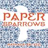 Paper Sparrows Paperback Book 9781910688892