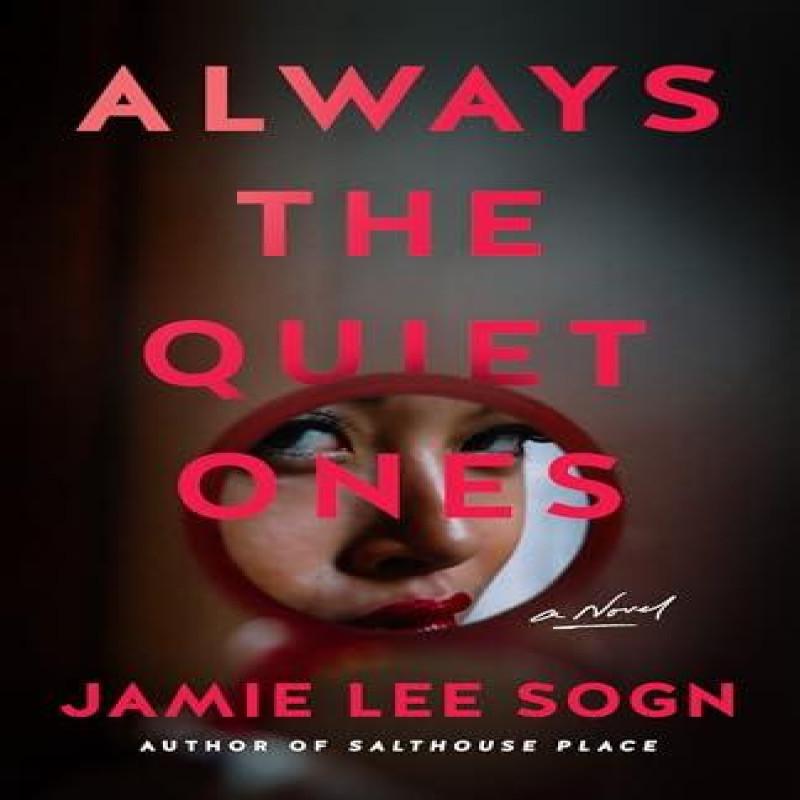 Always the Quiet Ones by Jamie Lee Sogn Hardback Book 9781662520051