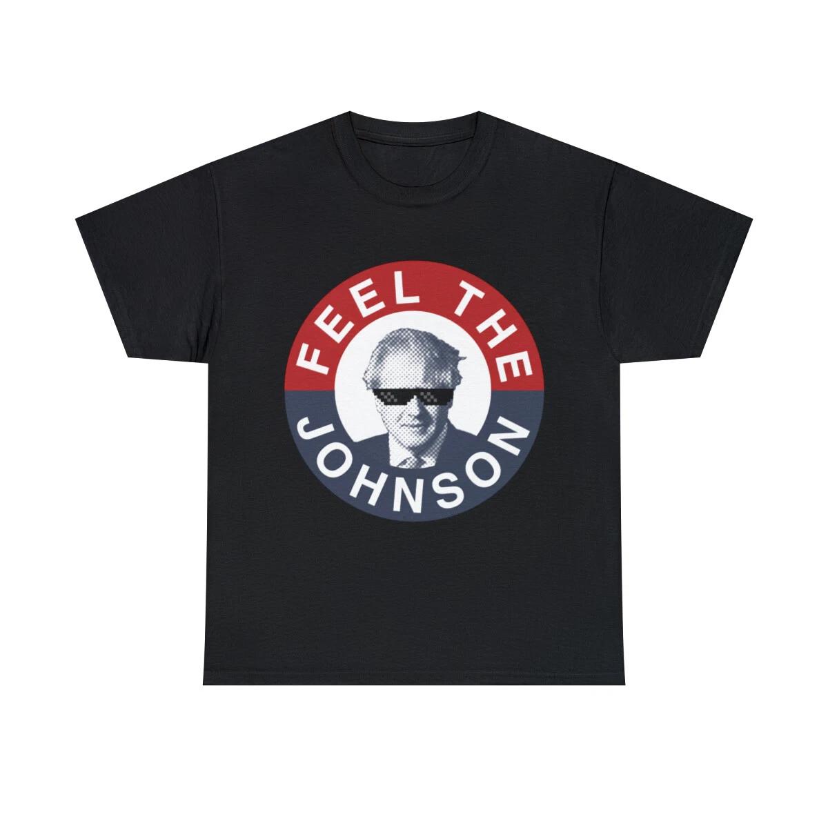 Feel The Boris Johnson - Conservative Party Graphic Tee Shirt, S-5XL XL