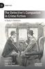 The The Detective's Companion In Crime Fiction : A Study In Sidekicks Book