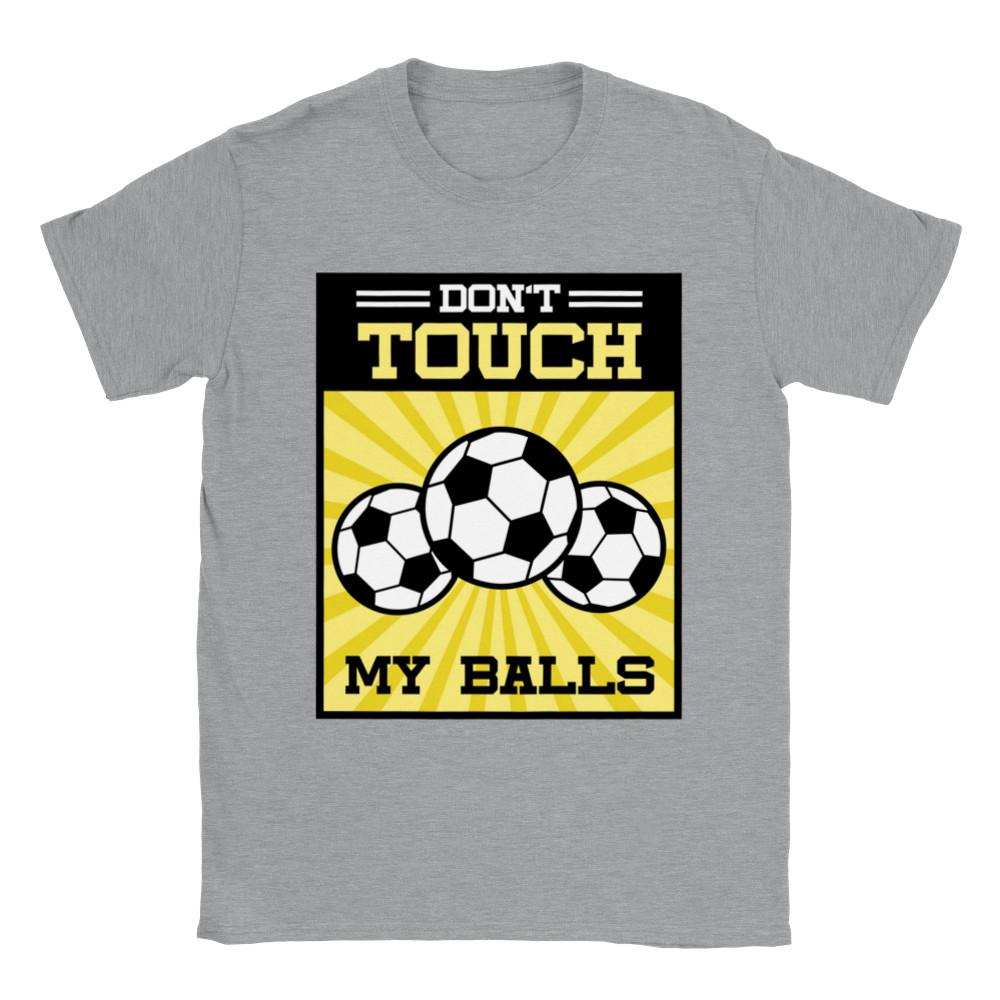 Don t Touch my Balls T-shirt Unisex T-Shirt XXL