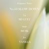 Type Body Scrub 60 SLOW DOWN Seoul Korean A refreshing soapy scent with the sweetness of vanilla and a subtle Hydrating scrub for sensitive