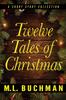 The Twelve Tales Of Christmas by M. L. Buchman - Paperback Book