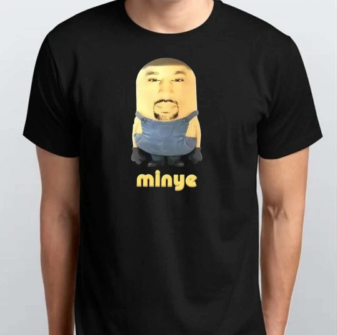 

Rapper Kanye West Minye Funny Meme Unisex 100% Cotton T-shirt Mens Tees Top S M L XL XXL 3 4 XL Black XL