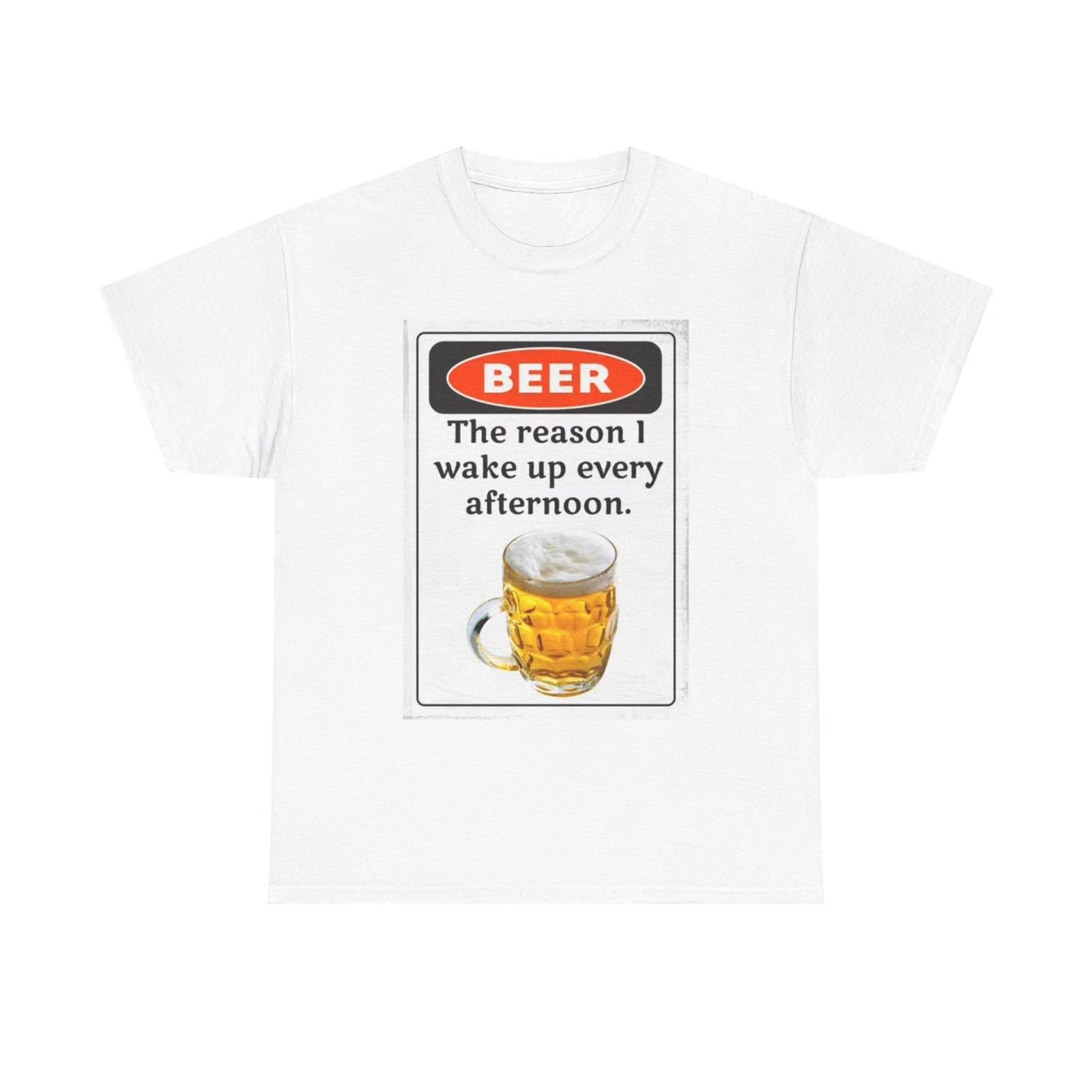 Men s and Women s T-shirts Beer The Reason I Wake Up Graphic XXXL