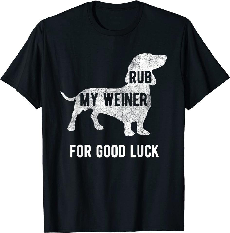 

Rub my Weiner Dog for good luck Funny Tshirt Daschund Classic T-shirt M