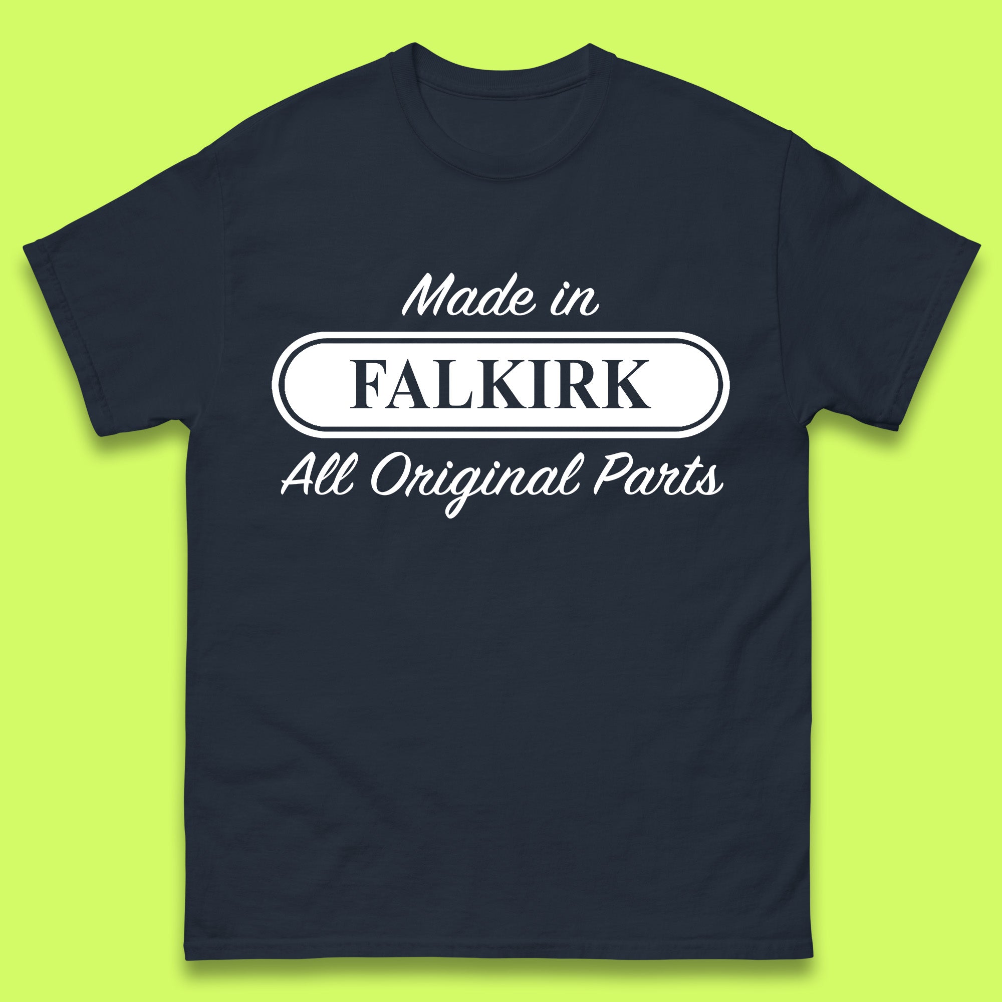 Made in Falkirk All Original Parts Mens T Shirt Womens Tops Tees 3XL