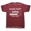 Huge Fart Loading Funny Dad Joke Graphic Tshirts Men Womens Fashion Casual Tshirt 100 Cotton Loose Oversized T Shirt