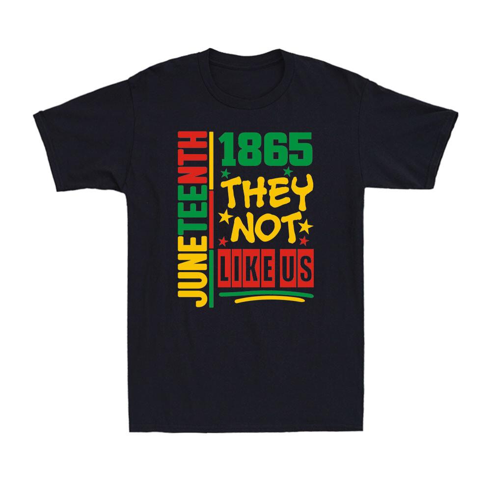 They Don t Like Us Juneteenth 1865 Independence Day Vintage Men s T-Shirt XXL