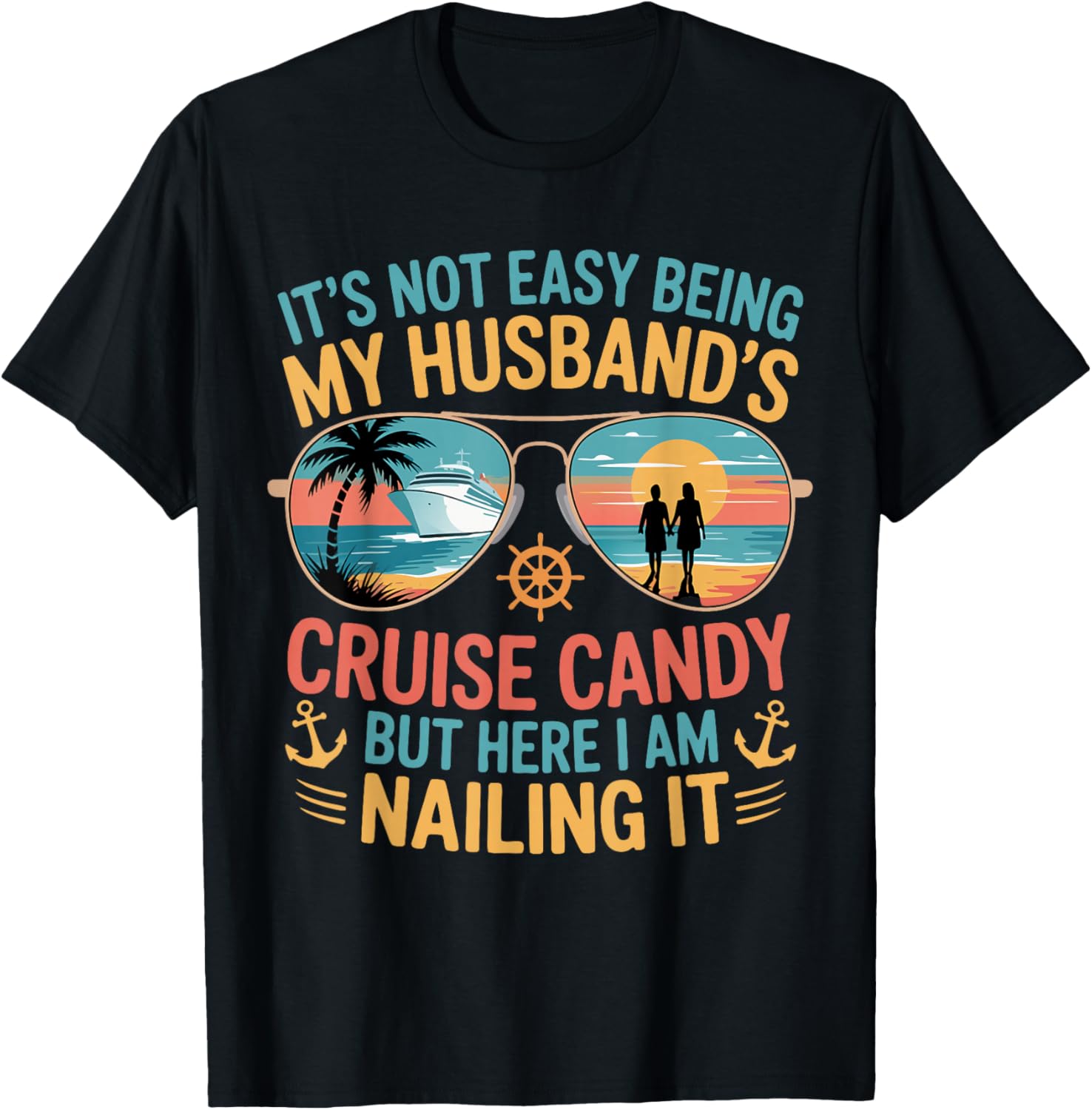 It s Not Easy Being My Husband s Cruise Candy Women T-Shirt S разноцветный